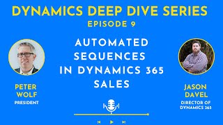 What Are Automated Sequences in Dynamics 365 CRM  Ep 9  Dynamics Deep Dive [upl. by Noroj930]