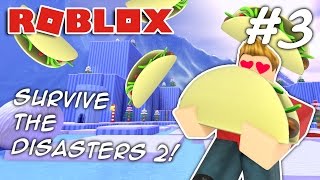 ITS RAINING TACOS Roblox Survive the Disasters 2 3 [upl. by Otiragram]