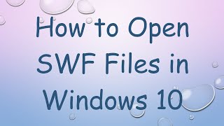 How to Open SWF Files in Windows 10 [upl. by Enialed]