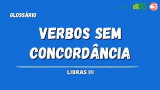 GLOSSÁRIO  VERBOS SEM CONCORDÂNICA  LIBRAS III [upl. by Dill212]