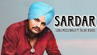 Sardar  Sidhu Moosewala ft Talha Irshad  Latest New Punjabi Song 2024 [upl. by Retha]