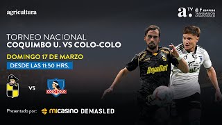 COQUIMBO UNIDO VS COLOCOLO  TORNEO NACIONAL  FECHA 5  17 MARZO 2024 [upl. by Zima367]