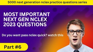 Next Gen Nclex Practice Questions  Nclex Next Generation NEW NGN Sample Questions 2023 episode6 [upl. by Cecilio]