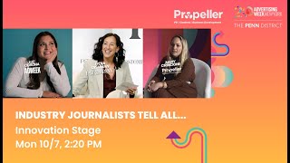 Industry Journalists Tell All  Propellers Advertising Week Panel feat Fast Company amp ADWEEK [upl. by Daren]