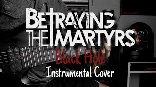 Betraying The Martyrs ║ Black Hole  Guitar  Instrumental Cover [upl. by Wini424]