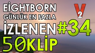 EİGHTBORN V2 Günlük En Fazla İzlenen 50 KLİP 2Sezon 34  EİGHTBORN KOMİK ANLAR [upl. by Manville943]