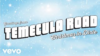 Temecula Road  Christmas In Dixie Audio Only [upl. by Nickolas]