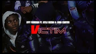 Iffy Foreign  Victim ft Kyle Richh Jenn Carter Official Video [upl. by Link80]