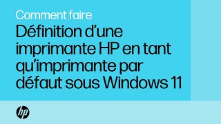 Comment définir une imprimante HP en tant qu’imprimante par défaut sous Windows 11  HP Support [upl. by Tennaj]