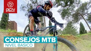 Consejos básicos para disfrutar del MTB desde el Primer día  Nivel básico [upl. by Silloh]