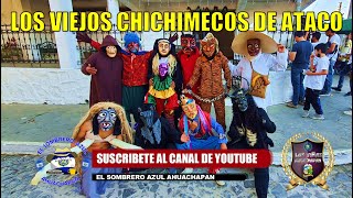 MIRA LOS VIEJOS CHICHIMECOS DE ATACO Y SUS DANZAS TIPICAS TRADICIONES UNICAS DE NUESTRO PAIS [upl. by Biddy619]