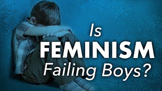 How Feminism Fails Boys [upl. by Llesram]