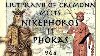 Liutprand of Cremona meets Nikephoros II Phokas  968  Byzantine History [upl. by Ennahtur]