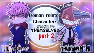 Demon related Characters react to themselves JJK amp Csm Part 2 Gacha club 12K sub special [upl. by Hollah]