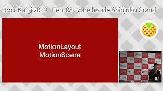 DroidKaigi 2019  Deep dive into MotionLayout  thagikura John Hoford Nicolas Roard EN [upl. by Sabah]