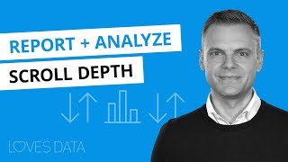 Reporting and Analyzing Scroll Depth in Google Analytics [upl. by Heuser]