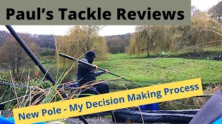 Paul’s Tackle Reviews  New Pole My Decision Making Process [upl. by Eveam]