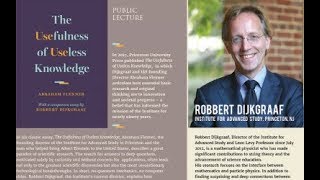 The Usefulness of Useless Knowledge By Robbert Dijkgraaf  followed by a panel discussion [upl. by Zetes]