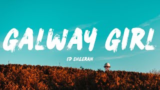 Ed Sheeran  Galway Girl Lyrics [upl. by Javier338]