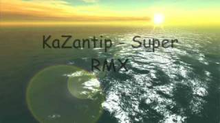 Kazantip  super rmx [upl. by Ettelorahc256]