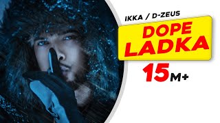 IKKA  DOPE LADKA Official Video  Dr Zeus  Latest Punjabi Songs  Hip Hop Song [upl. by Idurt]