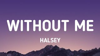 Halsey  Without Me Lyrics [upl. by Beka]