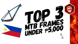 TOP 3 MTB FRAMES UNDER P5000 [upl. by Cacilie]