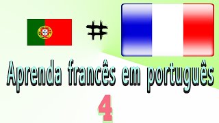 Apprendre le français en portugais Aprender francês  pour débutants leçon 4 [upl. by Akemrej557]