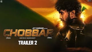 Chobbar Trailer 2  Jayy Randhawa  Movie Releasing 11 Nov 2022  Punjabi Movie  Geet MP3 [upl. by Putnem]