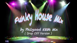 Sound Funky House 2024  Drop Off Version  by Philgood 5336 [upl. by Gean]