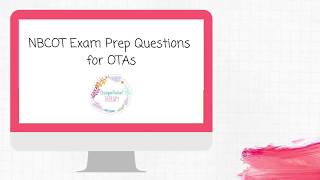 NBCOT Exam Questions for OTAs [upl. by Roberts942]