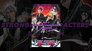 Top 5 Strongest Characters in Bleach top5 bleach bleachanime [upl. by Erleena]