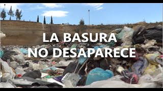 DOCUMENTAL quotLA BASURA NO DESAPARECEquot Dirigido por Ivón Hernández [upl. by Damal]