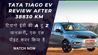 TATA TIAGO EV TATA TIAGO EV OWNER REVIEW TATA TIAGO ELECTRIC CAR REVIEW AFTER 38870KM TIAGO EV [upl. by Yrahca]