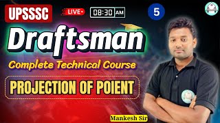 🔴 Lec5  UPSSSC Draftsman  PROJECTION OF POIENT By MANKESH SIR [upl. by Adnilahs]