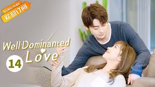 【ENG SUB】《WellDominated Love 奈何Boss又如何》EP14 Starring Xuan Lu  Zhao Zhiwei [upl. by Ydaj]