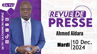 Revue de presse Ahmed Aïdara du Mardi 10 Décembre 2024 [upl. by Landry308]