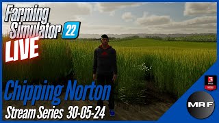 Chipping Norton LIVE🔴  Farming Simulator 22  FS22 30052024 [upl. by Learsi]