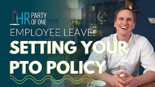 Employee Leave Setting Your PTO Policy [upl. by Aseiram]