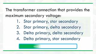 The transformer connection that provides the maximum secondary voltage [upl. by Nylac]