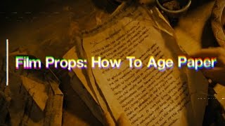 How To Create Authentic Looking Aged Paper In Three Minutes  Film Props [upl. by Anastase173]