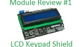 Module Review 1  LCD Keypad Shield for Arduino [upl. by Anaicilef67]