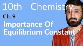 Class 10 Chemistry Chapter 9  Important of Equilibrium Constant  10th Class Chemistry Chapter 1 [upl. by Valer716]