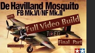 Tamiya 172 dH98 Mosquito MkVI I Full Video Build I Final Part I [upl. by Solegna429]