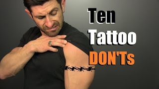 10 Tattoo DONTs How To Avoid STUPID Tattoos [upl. by Jamima465]