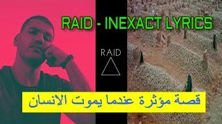 RAID  INEXACT LYRICS قصة مؤثرة لتنبئ موت رائد [upl. by Ress188]