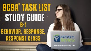 Behavior Response Response Class B1  BCBA® Task List Study Guide  Questions  ABA Exam Review [upl. by Atilrahc]