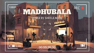 Madhubala  Amit Trivedi  Cover By Sheela Nepal  AT Azaad [upl. by Llecrup]