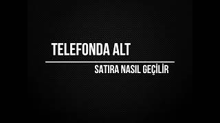 Telefonda Alt Satıra Nasıl Geçilir [upl. by Dniren]