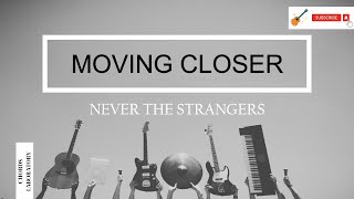 Moving Closer Never The Strangers Guitar Chords Closeup OST [upl. by Attevroc669]